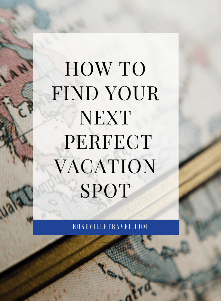 How To Find Your Next Perfect Vacation Spot